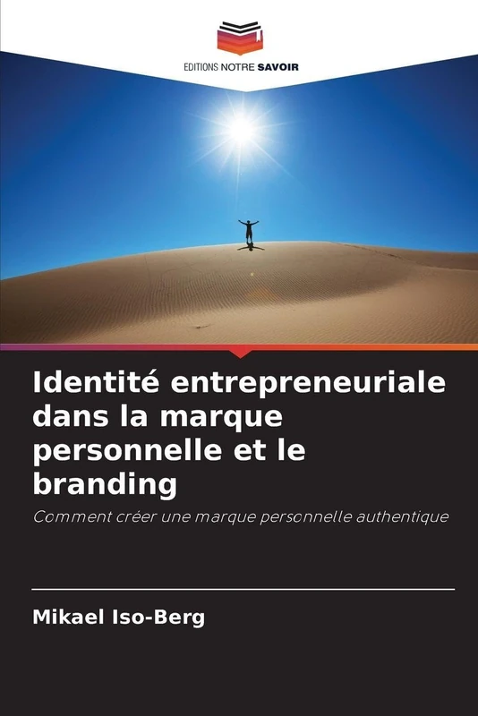 Identité entrepreneuriale dans la marque personnelle et le branding: Comment créer une marque personnelle authentique