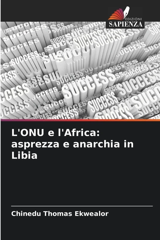 L'ONU e l'Africa: asprezza e anarchia in Libia