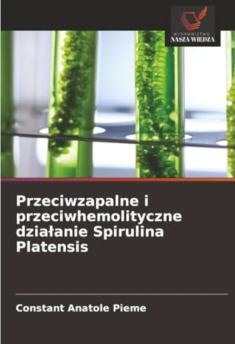 Przeciwzapalne i przeciwhemolityczne działanie Spirulina Platensis
