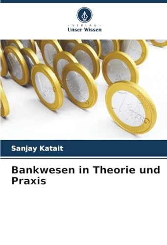 Bankwesen in Theorie und Praxis