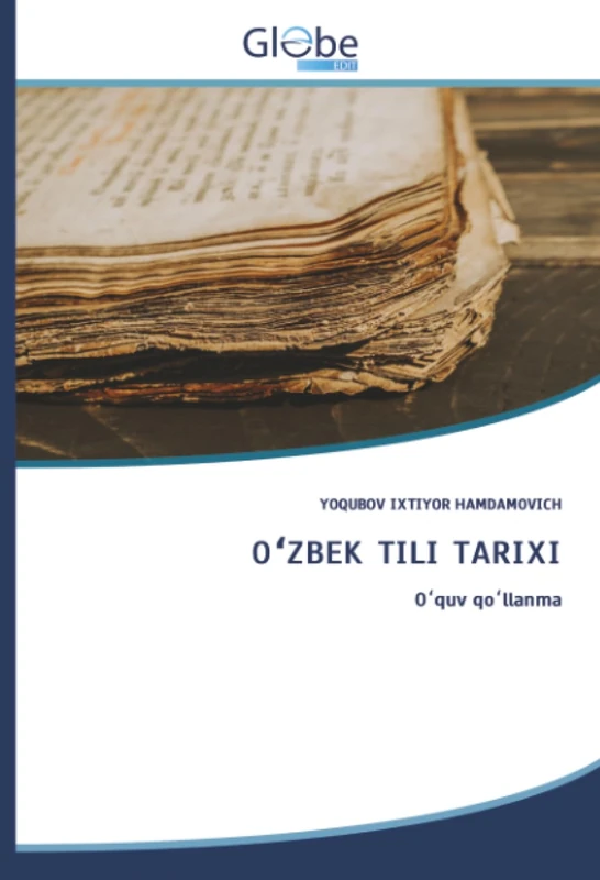 OʻZBEK TILI TARIXI: Oʻquv qoʻllanma: O¿quv qo¿llanma