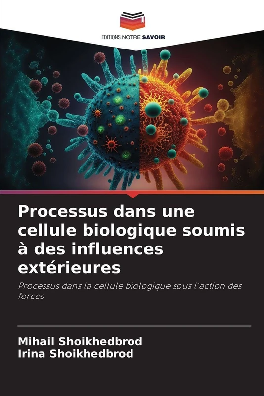 Processus dans une cellule biologique soumis à des influences extérieures: Processus dans la cellule biologique sous l'action des forces