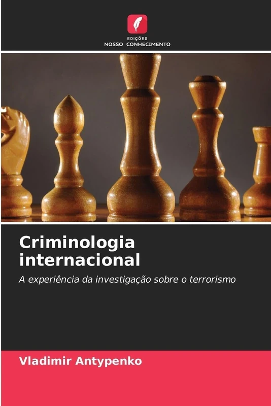 Criminologia internacional: A experiência da investigação sobre o terrorismo