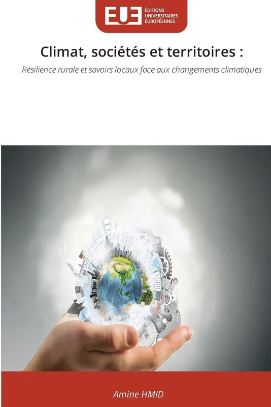 Climat, sociétés et territoires: Résilience rurale et savoirs locaux face aux changements climatiques