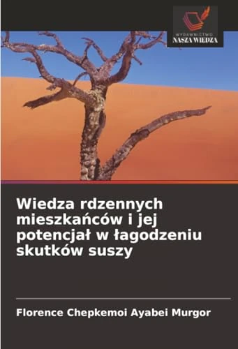 Wiedza rdzennych mieszkańców i jej potencjał w łagodzeniu skutków suszy