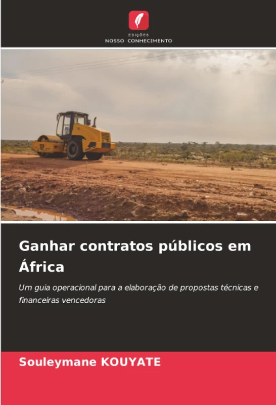 Ganhar contratos públicos em África: Um guia operacional para a elaboração de propostas técnicas e financeiras vencedoras