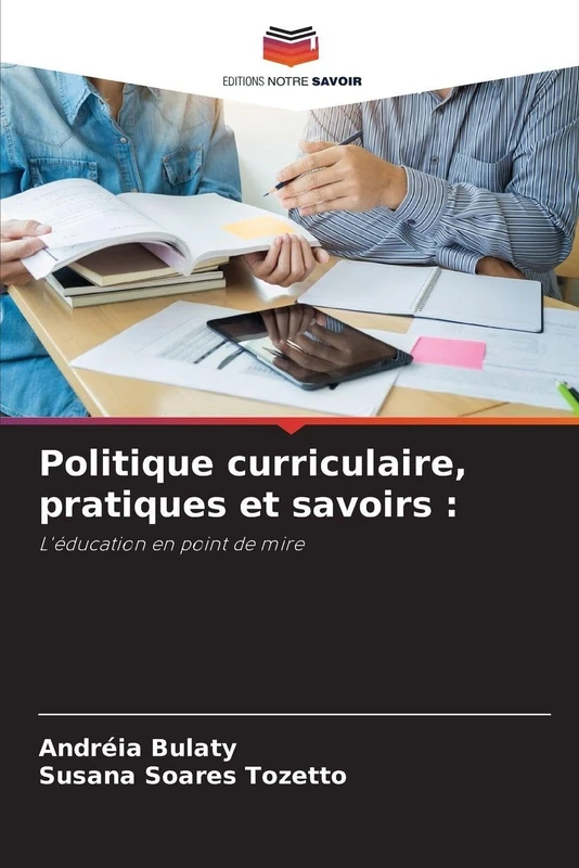 Politique curriculaire, pratiques et savoirs: L'éducation en point de mire