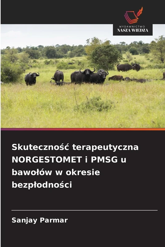 Skuteczność terapeutyczna NORGESTOMET i PMSG u bawołów w okresie bezpłodności