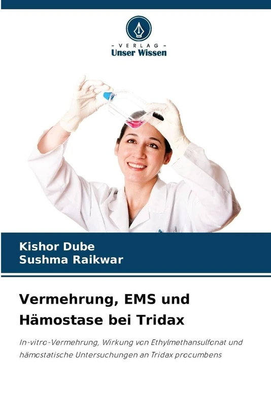 Vermehrung, EMS und Hämostase bei Tridax: In-vitro-Vermehrung, Wirkung von Ethylmethansulfonat und hämostatische Untersuchungen an Tridax procumbens - Image 1