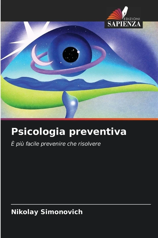 Psicologia preventiva: È più facile prevenire che risolvere
