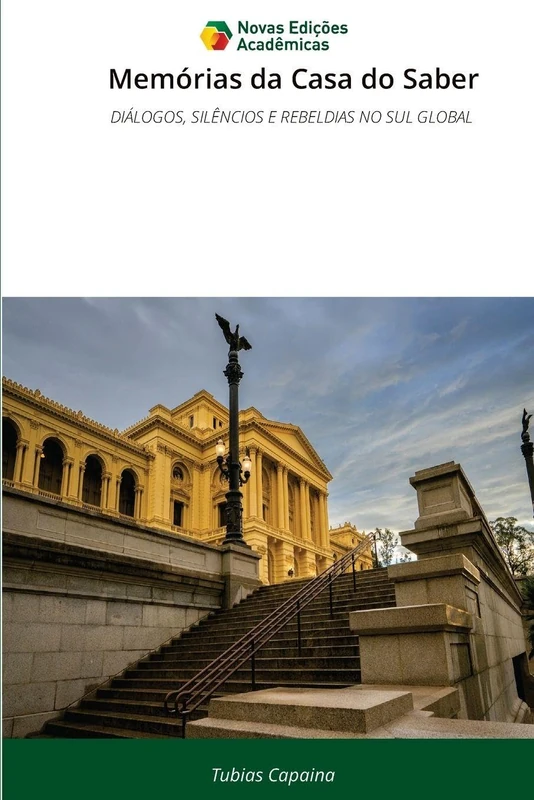 Memórias da Casa do Saber: DIÁLOGOS, SILÊNCIOS E REBELDIAS NO SUL GLOBAL