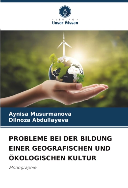 PROBLEME BEI DER BILDUNG EINER GEOGRAFISCHEN UND ÖKOLOGISCHEN KULTUR: Monographie