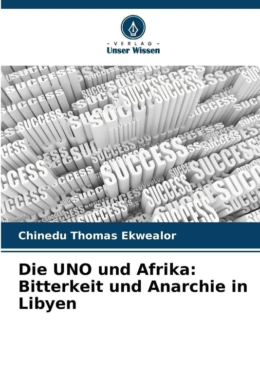 Die UNO und Afrika: Bitterkeit und Anarchie in Libyen