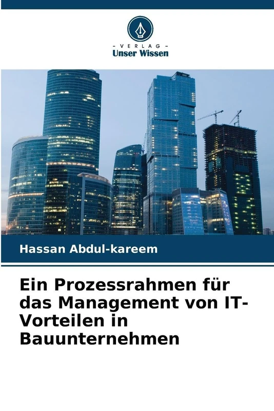 Ein Prozessrahmen für das Management von IT-Vorteilen in Bauunternehmen