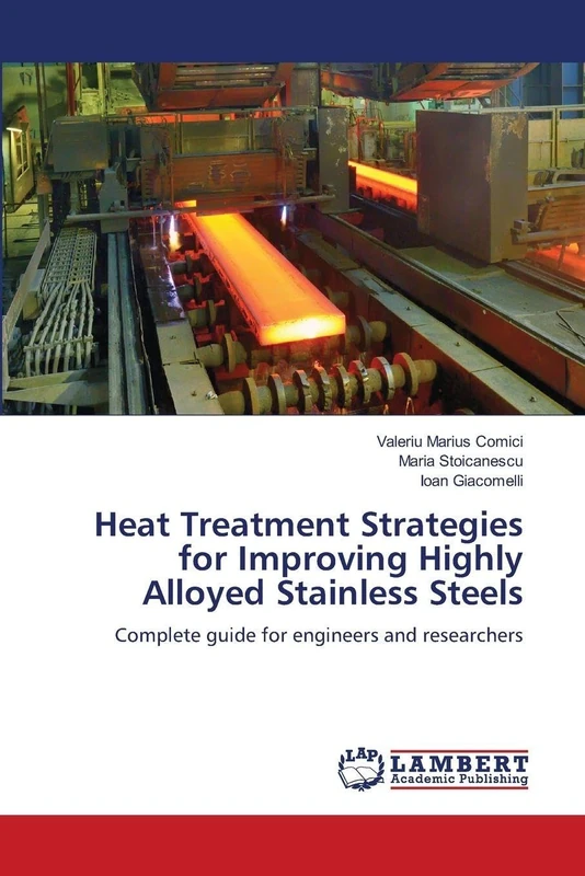 Heat Treatment Strategies for Improving Highly Alloyed Stainless Steels: Complete guide for engineers and researchers
