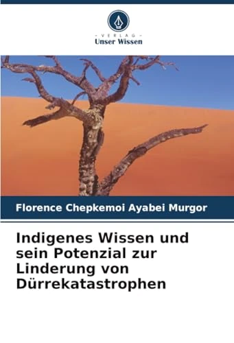 Indigenes Wissen und sein Potenzial zur Linderung von Dürrekatastrophen
