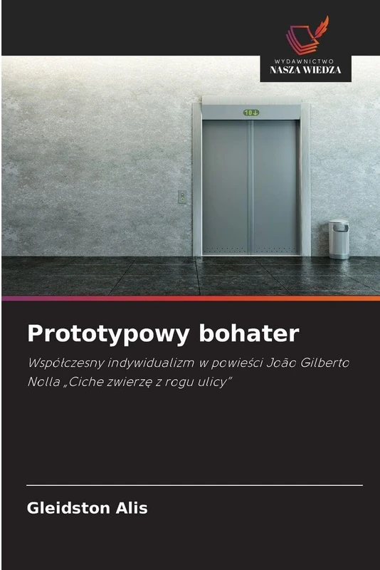 Prototypowy bohater: Wspó¿czesny indywidualizm w powie¿ci João Gilberto Nolla "Ciche zwierz¿ z rogu ulicy" - Image 1