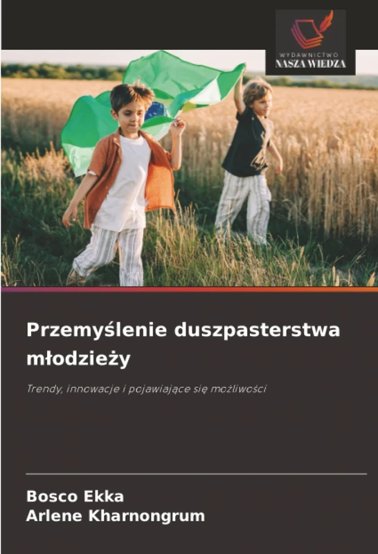Przemyślenie duszpasterstwa młodzieży: Trendy, innowacje i pojawiające się możliwości: Trendy, innowacje i pojawiaj¿ce si¿ mo¿liwo¿ci