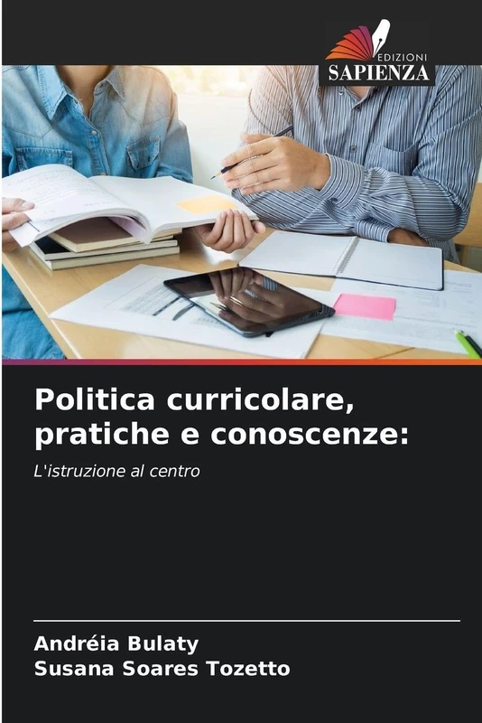 Politica curricolare, pratiche e conoscenze: L'istruzione al centro