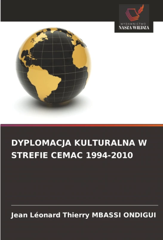 DYPLOMACJA KULTURALNA W STREFIE CEMAC 1994-2010