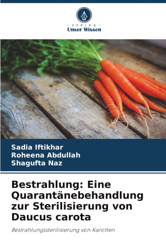 Bestrahlung: Eine Quarantänebehandlung zur Sterilisierung von Daucus carota: Bestrahlungssterilisierung von Karotten - Image 1