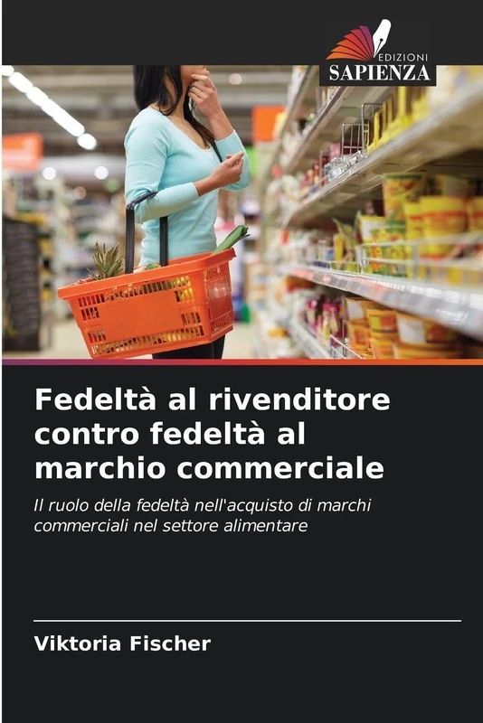 Fedeltà al rivenditore contro fedeltà al marchio commerciale: Il ruolo della fedeltà nell'acquisto di marchi commerciali nel settore alimentare