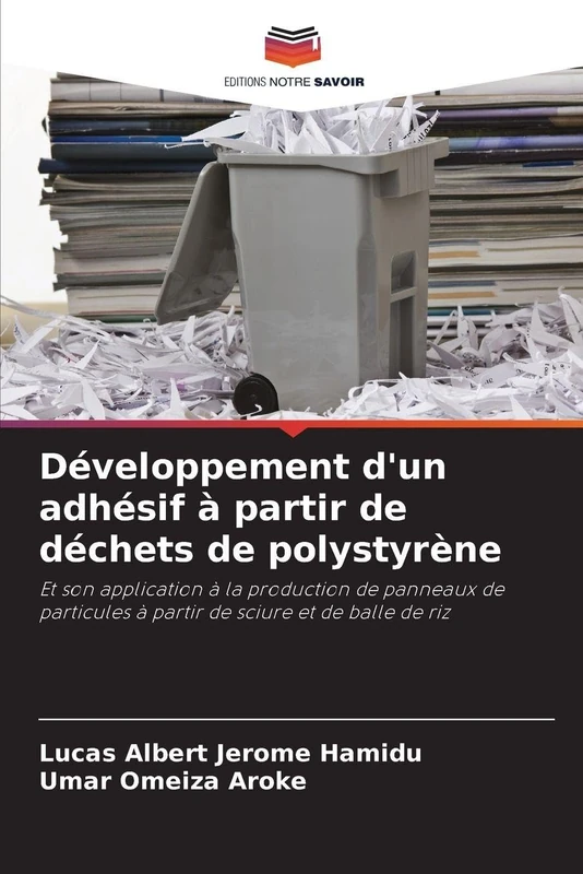 Développement d'un adhésif à partir de déchets de polystyrène: Et son application à la production de panneaux de particules à partir de sciure et de balle de riz