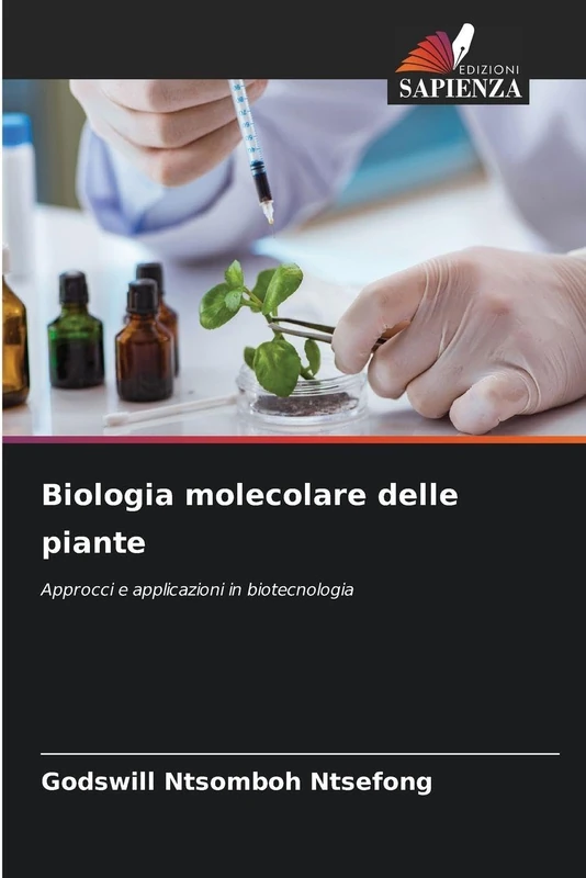Biologia molecolare delle piante: Approcci e applicazioni in biotecnologia