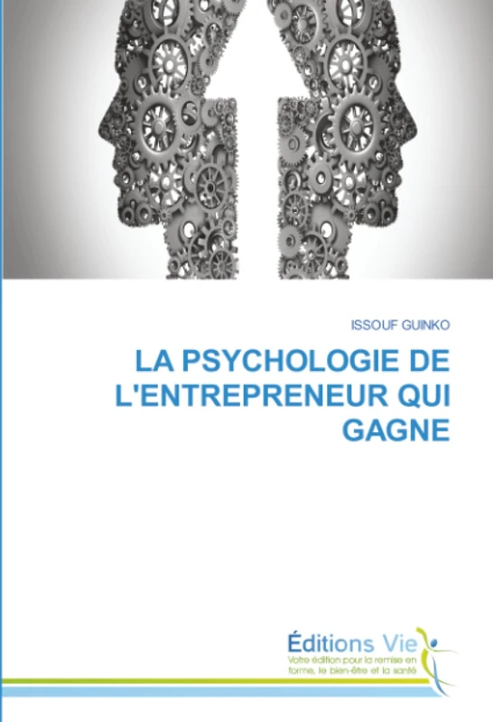 LA PSYCHOLOGIE DE L'ENTREPRENEUR QUI GAGNE