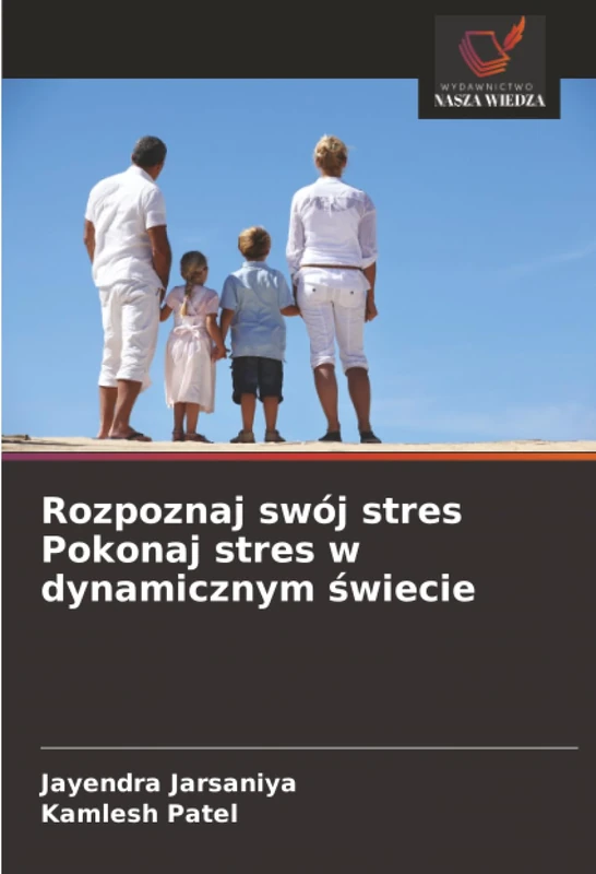 Rozpoznaj swój stres Pokonaj stres w dynamicznym świecie
