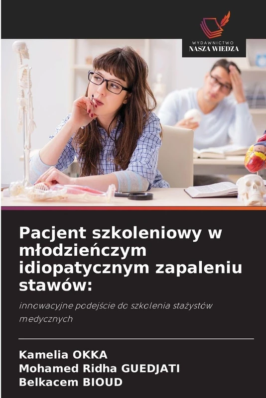 Pacjent szkoleniowy w mlodzieńczym idiopatycznym zapaleniu stawów: innowacyjne podej¿cie do szkolenia sta¿ystów medycznych - Image 1
