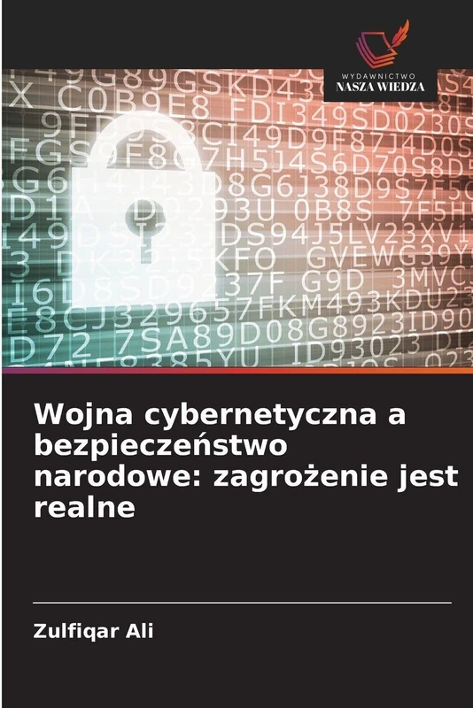 Wojna cybernetyczna a bezpieczeństwo narodowe: zagrożenie jest realne