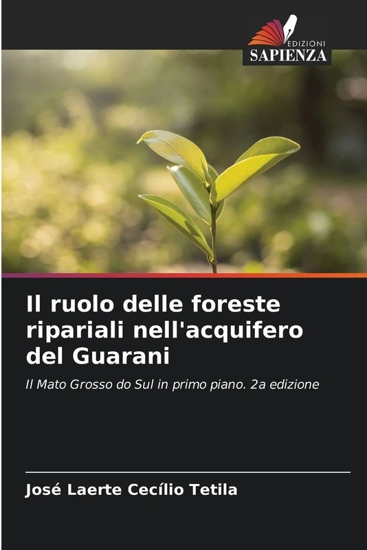 Il ruolo delle foreste ripariali nell'acquifero del Guarani: Il Mato Grosso do Sul in primo piano. 2a edizione - Image 1