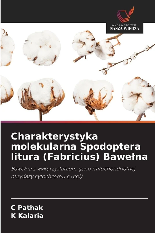 Charakterystyka molekularna Spodoptera litura (Fabricius) Bawełna: Bawe¿na z wykorzystaniem genu mitochondrialnej oksydazy cytochromu c (coi) - Image 1