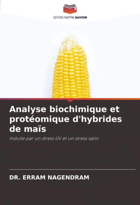 Analyse biochimique et protéomique d'hybrides de maïs: Induite par un stress UV et un stress salin