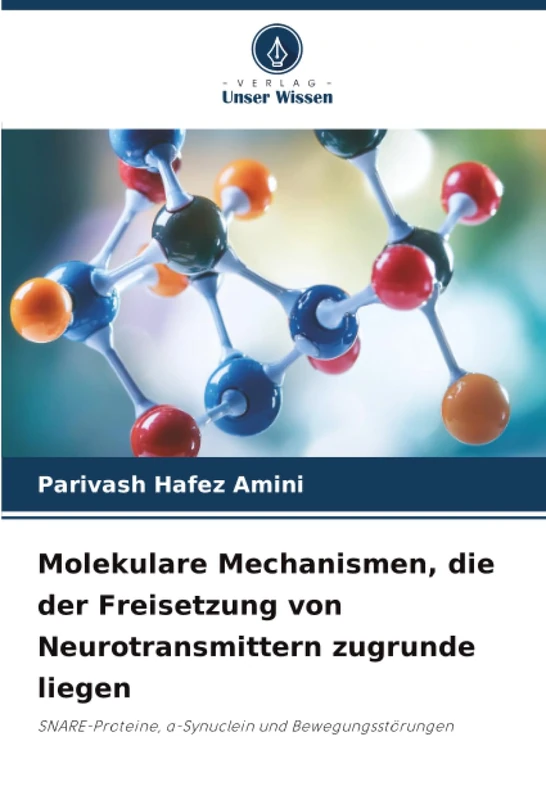 Molekulare Mechanismen, die der Freisetzung von Neurotransmittern zugrunde liegen: SNARE-Proteine, α-Synuclein und Bewegungsstörungen - Image 1