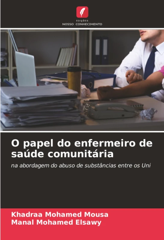 O papel do enfermeiro de saúde comunitária: na abordagem do abuso de substâncias entre os Uni