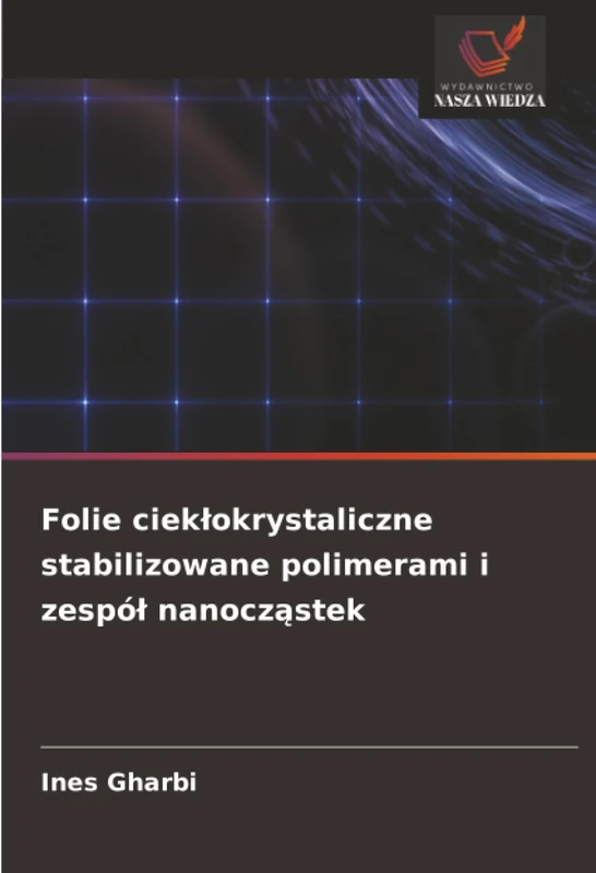 Folie ciekłokrystaliczne stabilizowane polimerami i zespół nanocząstek