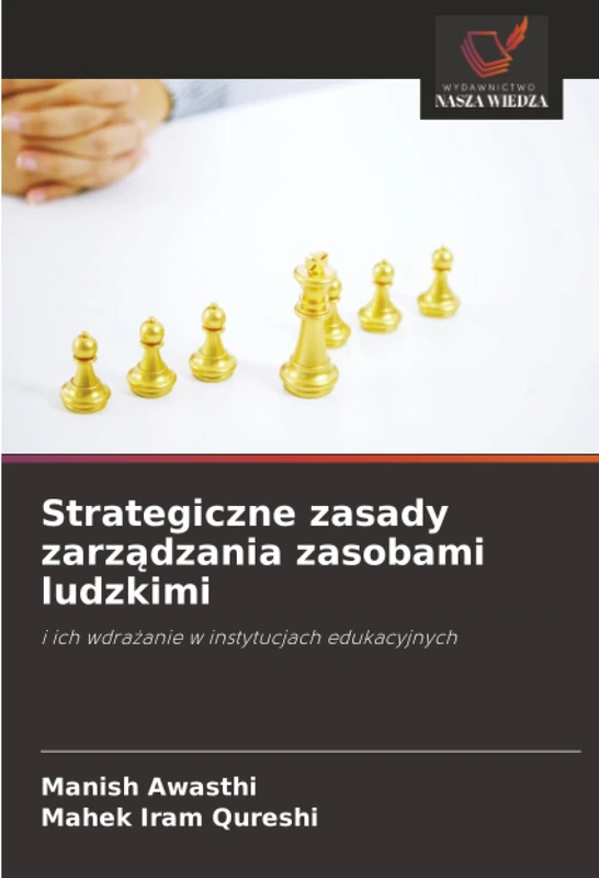 Strategiczne zasady zarządzania zasobami ludzkimi: i ich wdrażanie w instytucjach edukacyjnych