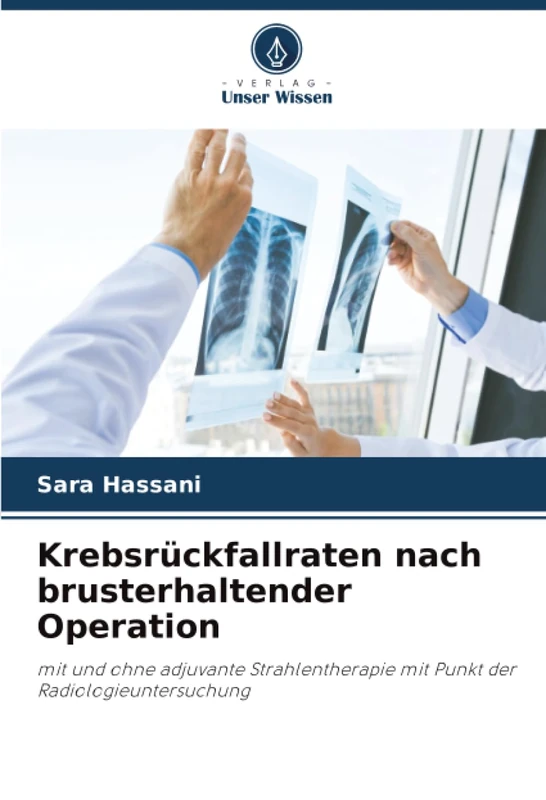Krebsrückfallraten nach brusterhaltender Operation: mit und ohne adjuvante Strahlentherapie mit Punkt der Radiologieuntersuchung