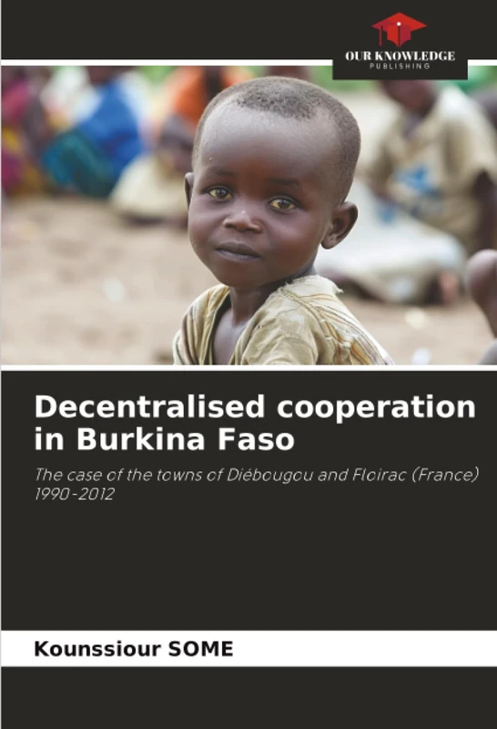 Decentralised cooperation in Burkina Faso: The case of the towns of Diébougou and Floirac (France) 1990-2012 - Image 1