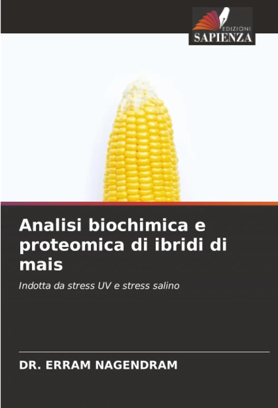 Analisi biochimica e proteomica di ibridi di mais: Indotta da stress UV e stress salino - Image 1