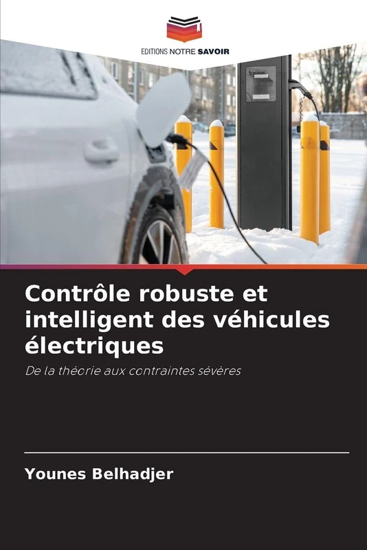 Contrôle robuste et intelligent des véhicules électriques: De la théorie aux contraintes sévères