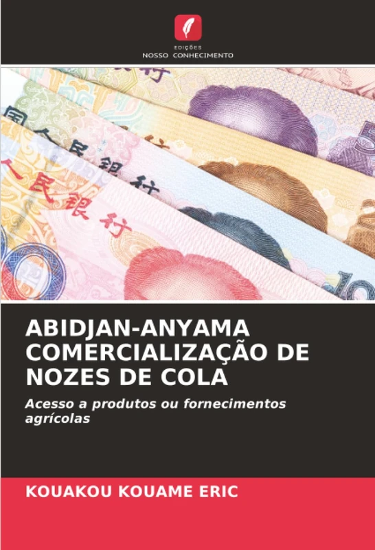 ABIDJAN-ANYAMA COMERCIALIZAÇÃO DE NOZES DE COLA: Acesso a produtos ou fornecimentos agrícolas