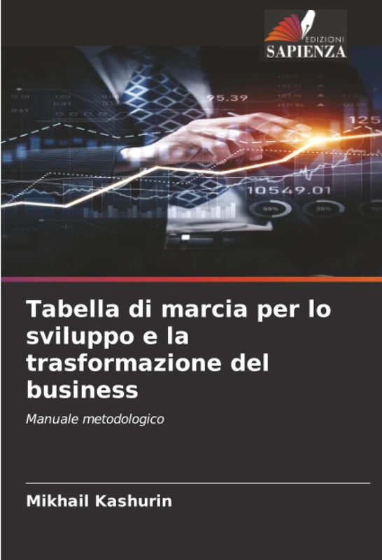 Tabella di marcia per lo sviluppo e la trasformazione del business: Manuale metodologico