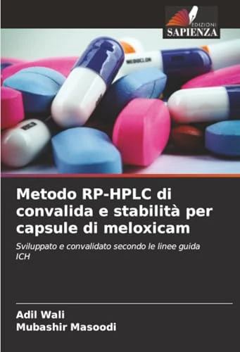 Metodo RP-HPLC di convalida e stabilità per capsule di meloxicam: Sviluppato e convalidato secondo le linee guida ICH