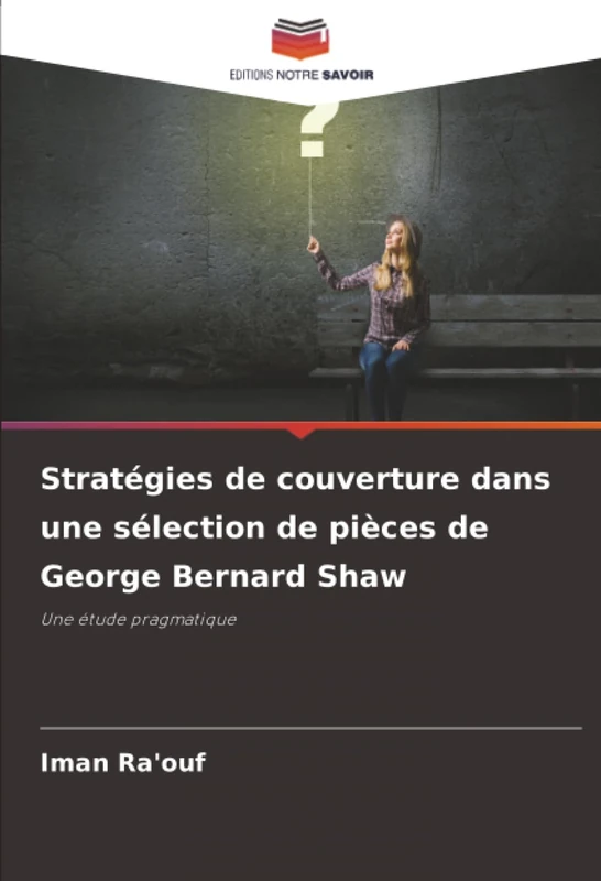 Stratégies de couverture dans une sélection de pièces de George Bernard Shaw: Une étude pragmatique