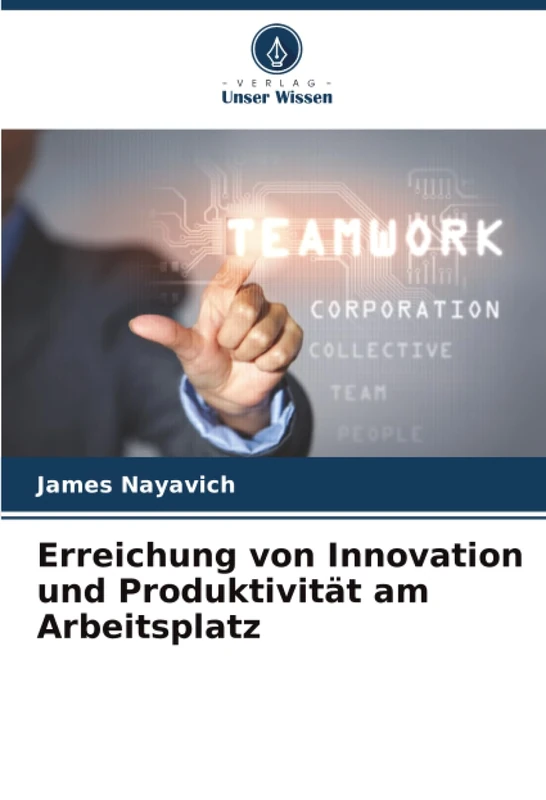 Erreichung von Innovation und Produktivität am Arbeitsplatz