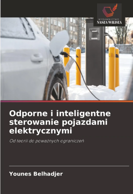 Odporne i inteligentne sterowanie pojazdami elektrycznymi: Od teorii do poważnych ograniczeń