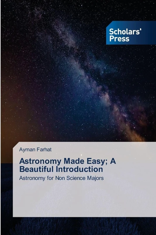 Astronomy Made Easy; A Beautiful Introduction: Astronomy for Non Science Majors
